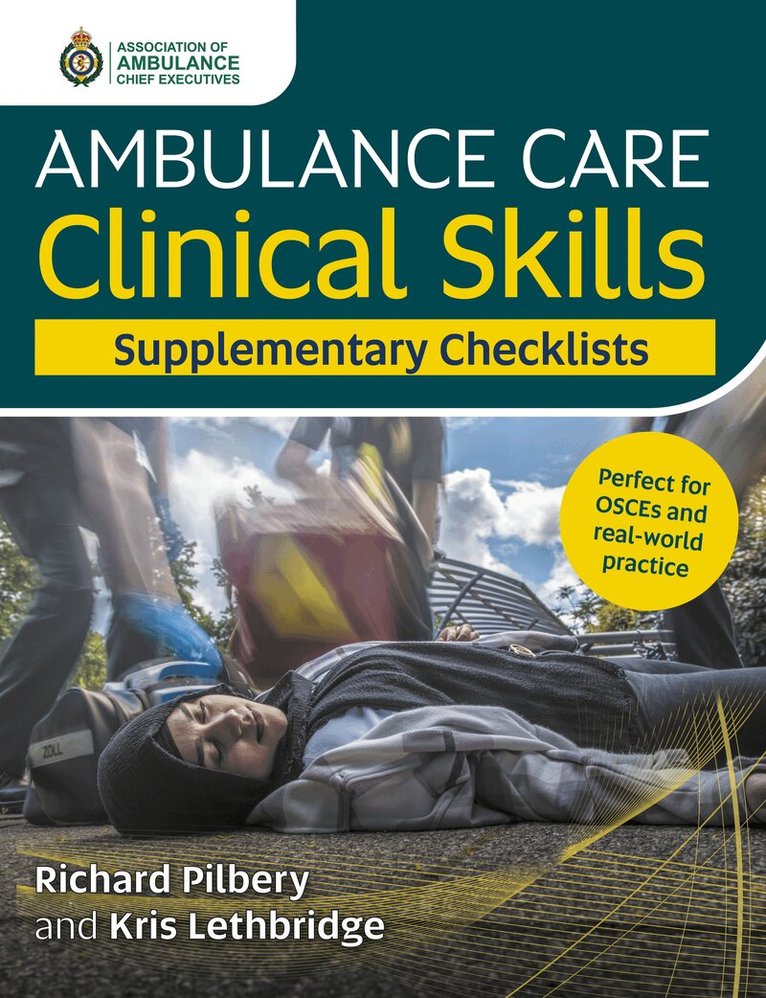 Richard Pilbery, Kris Lethbridge - Ambulance Care Clinical Skills Supplementary Checklists, Häftad