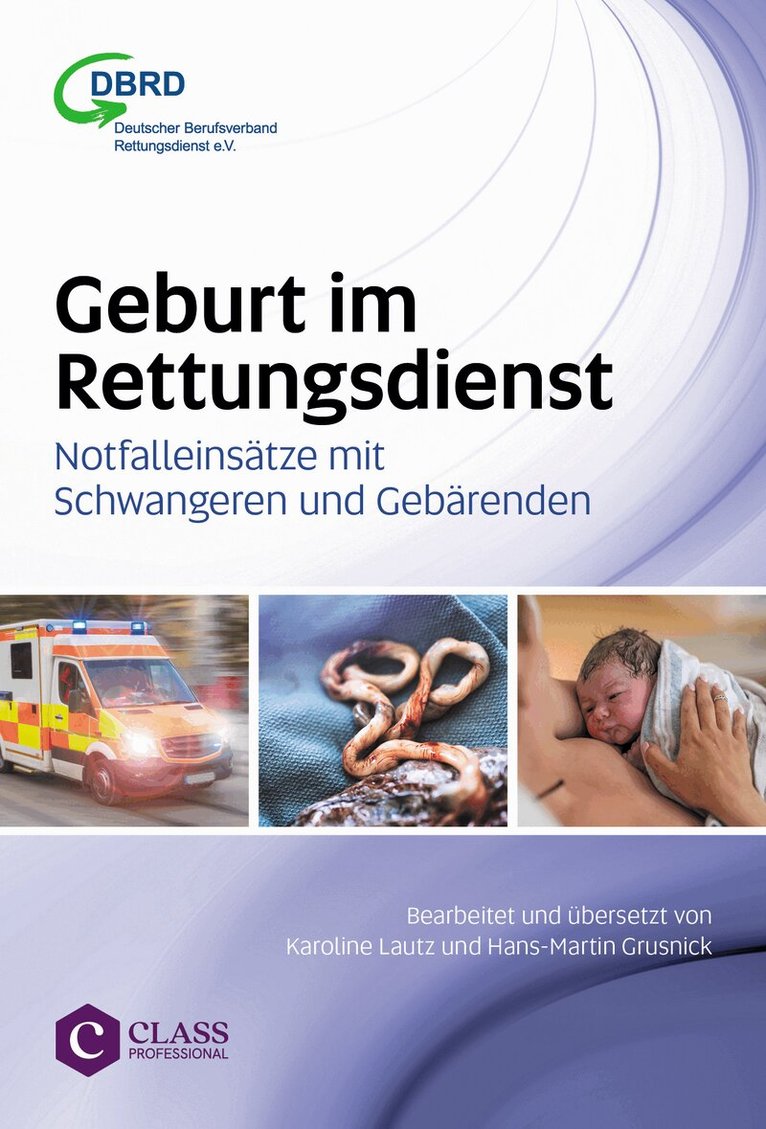 Karoline Lautz, Hans-Martin Grusnick - Geburt im Rettungsdienst – Notfalleinsätze mit Schwangeren und Gebärenden, Häftad
