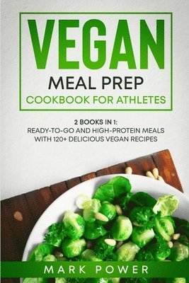 Mark Power - Vegan Meal Prep Cookbook for Athletes, Häftad