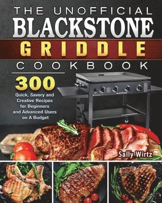 Unofficial Blackstone Griddle Cookbook