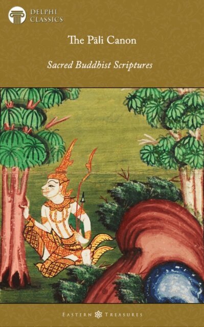 Gautama Buddha, Gautama Buddha - Pali Canon - Sacred Buddhist Scriptures Illustrated, E-bok