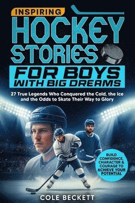 Cole Beckett - Inspiring Hockey Stories for Boys with Big Dreams, Häftad