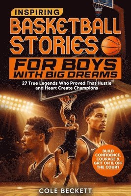 Cole Beckett - Inspiring Basketball Stories for Boys with Big Dreams, Häftad