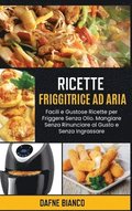 Ricette Friggitrice ad Aria