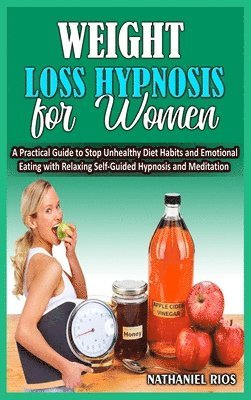 Nathaniel Rios - Weight Loss Hypnosis For Women, Inbunden