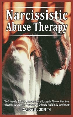Caldwell Griffith - Narcissistic Abuse Therapy, Inbunden