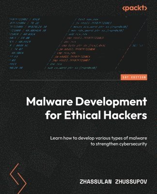 Zhassulan Zhussupov - Malware Development for Ethical Hackers, Häftad. Tillgänglighet: Lägg i varukorg