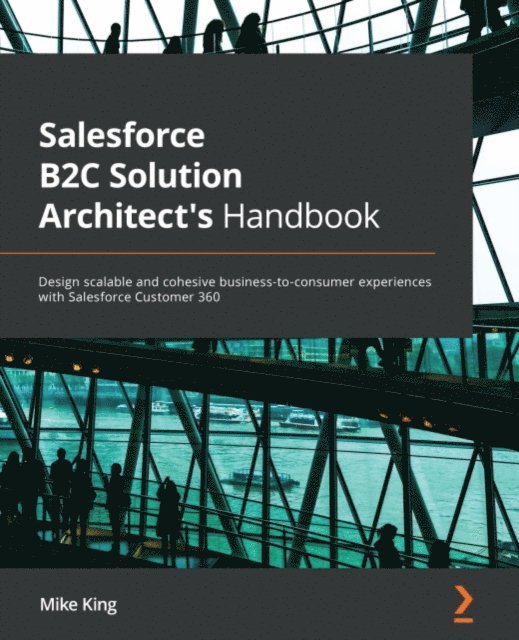 Mike King - Salesforce B2C Solution Architect's Handbook, E-bok