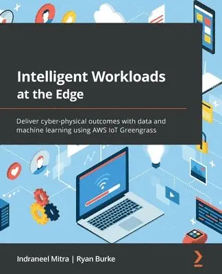 Indraneel (Neel) Mitra, Ryan Burke - Intelligent Workloads at the Edge, Häftad. Tillgänglighet: Lägg i varukorg