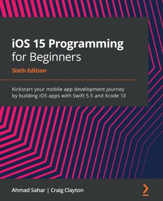 Craig Clayton, Ahmad Sahar - iOS 15 Programming for Beginners, E-bok
