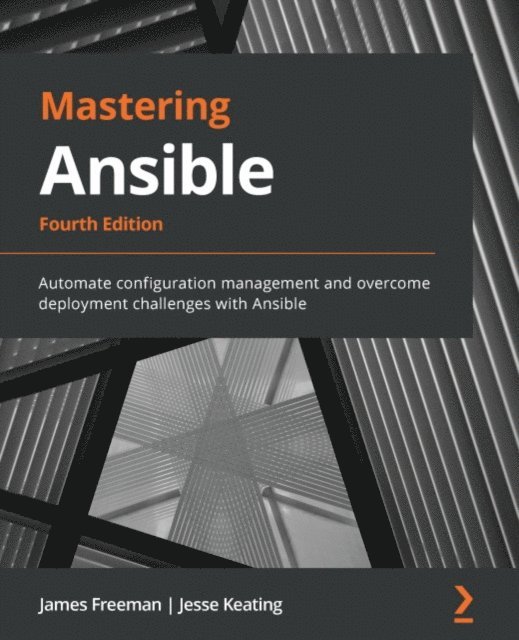 Keating Jesse Keating, Freeman James Freeman - Mastering Ansible, E-bok. Tillgänglighet: Lägg i varukorg