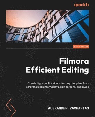 Alexander Zacharias - Filmora Efficient Editing, Häftad