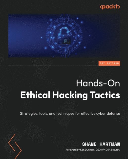 Ken Dunham, Shane Hartman - Hands-On Ethical Hacking Tactics, E-bok