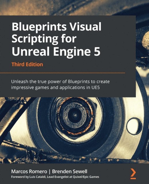 Brenden Sewell, Marcos Romero - Blueprints Visual Scripting for Unreal Engine 5, E-bok