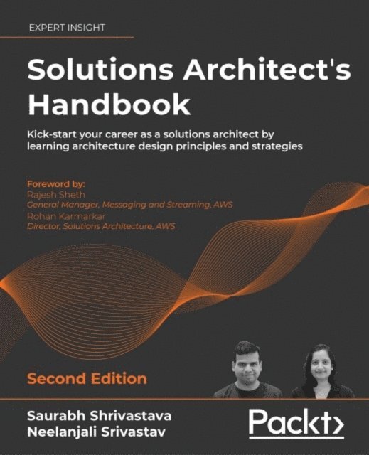 Neelanjali Srivastav, Saurabh Shrivastava - Solutions Architect's Handbook, E-bok