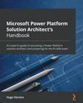 Microsoft Power Platform Solution Architect's Handbook