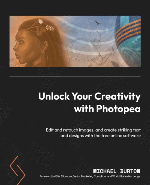 Michael Burton - Unlock Your Creativity with Photopea, E-bok