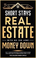 Short Stays Real Estate with No (or Low) Money Down