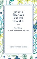 Jesus Knows Your Name