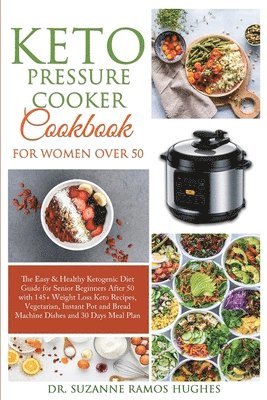 Suzanne Ramos Hughes - Keto Pressure Cooker Cookbook for Women Over 50, Häftad