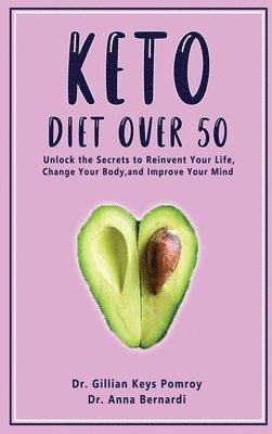 Gillian Keys Pomroy, Anna Bernardi - Keto Diet Over 50, Inbunden