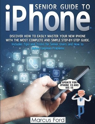 Marcus Ford - Senior Guide to iPhone, Häftad