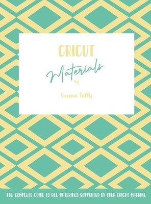 Sienna Tally - Cricut Materials, Inbunden. Tillgänglighet: Lägg i varukorg