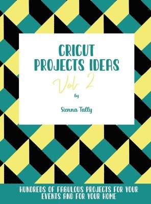 Sienna Tally - Cricut Project Ideas Vol.2, Inbunden. Tillgänglighet: Lägg i varukorg