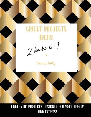 Sienna Tally - Cricut Project Ideas 2 Books in 1, Häftad. Tillgänglighet: Lägg i varukorg