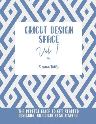 Sienna Tally - Cricut Design Space Vol.1, Häftad. Tillgänglighet: Lägg i varukorg