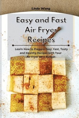 Linda Wang - Easy and Fast Air Fryer Recipes, Häftad. Tillgänglighet: Lägg i varukorg