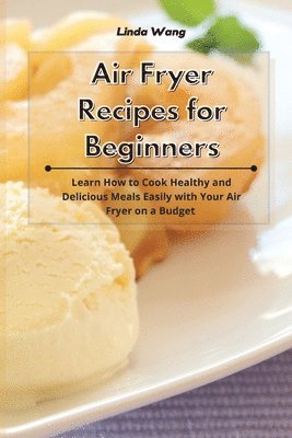 Linda Wang - Air Fryer Recipes for Beginners, Häftad. Tillgänglighet: Lägg i varukorg