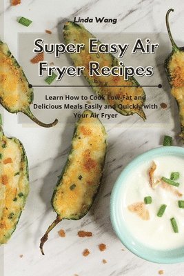 Linda Wang - Super Easy Air Fryer Recipes, Häftad. Tillgänglighet: Lägg i varukorg