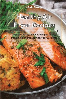 Linda Wang - Healthy Air Fryer Recipes, Häftad. Tillgänglighet: Lägg i varukorg