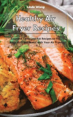 Linda Wang - Healthy Air Fryer Recipes, Inbunden. Tillgänglighet: Lägg i varukorg