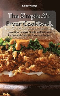 Linda Wang - Simple Air Fryer Cookbook, Inbunden. Tillgänglighet: Lägg i varukorg
