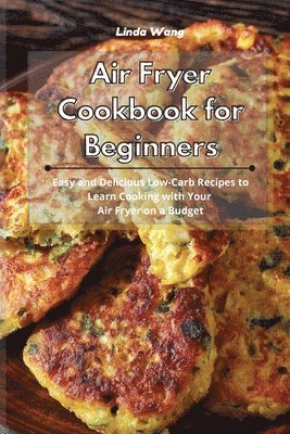 Linda Wang - Air Fryer Cookbook for Beginners, Häftad. Tillgänglighet: Lägg i varukorg