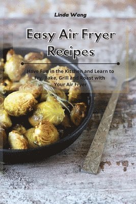Linda Wang - Easy Air Fryer Recipes, Häftad