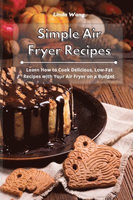 Linda Wang - Simple Air Fryer Recipes, Häftad