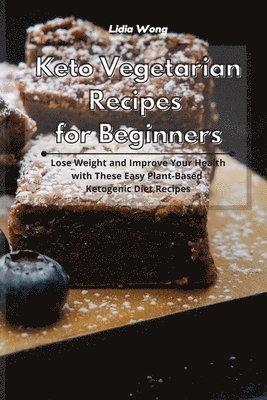 Lidia Wong - Keto Vegetarian Recipes for Beginners, Häftad