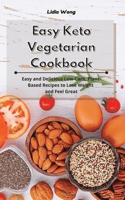 Lidia Wong - Easy Keto Vegetarian Cookbook, Inbunden