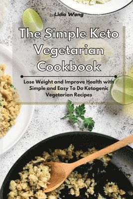 Lidia Wong - Simple Keto Vegetarian Cookbook, Häftad