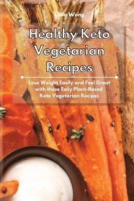 Lidia Wong - Healthy Keto Vegetarian Recipes, Häftad