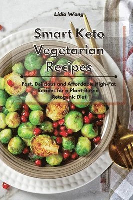 Lidia Wong - Smart Keto Vegetarian Recipes, Häftad. Tillgänglighet: Lägg i varukorg