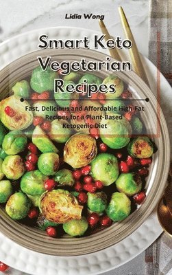 Lidia Wong - Smart Keto Vegetarian Recipes, Inbunden. Tillgänglighet: Lägg i varukorg