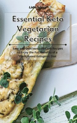 Lidia Wong - Essential Keto Vegetarian Recipes, Inbunden. Tillgänglighet: Lägg i varukorg