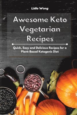 Lidia Wong - Awesome Keto Vegetarian Recipes, Häftad. Tillgänglighet: Lägg i varukorg