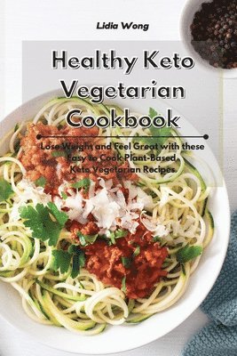 Lidia Wong - Healthy Keto Vegetarian Cookbook, Häftad