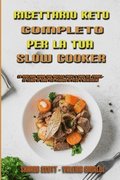 Ricettario Keto Completo Per La Tua Slow Cooker