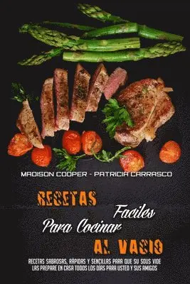 Madison Cooper, Patricia Carrasco - Recetas Fáciles Para Cocinar Al Vacío, Häftad. Tillgänglighet: Tillfälligt slut